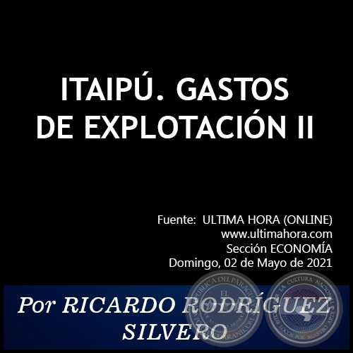 ITAIPÚ: GASTOS E INVERSIONES SOCIALES (II) - Por RICARDO RODRÍGUEZ SILVERO - Domingo, 02 de Mayo de 2021